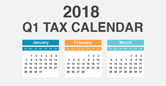 Q1 tax calendar: Key deadlines for businesses and other employers