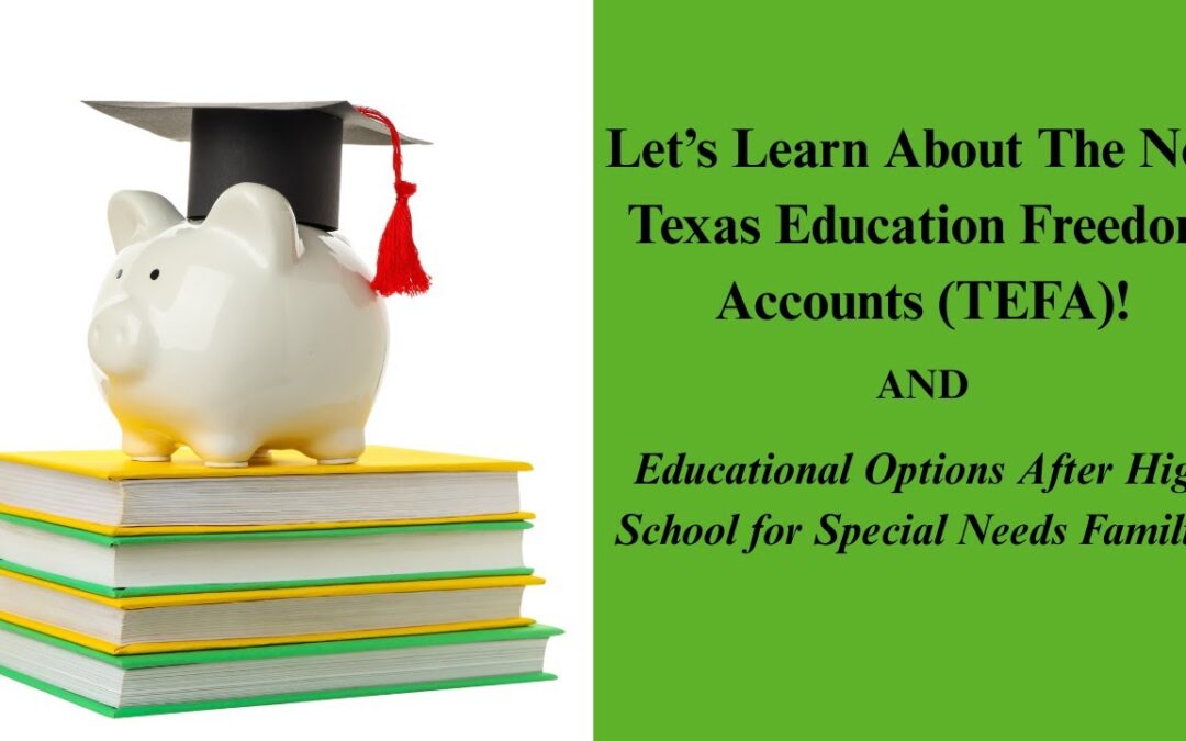 Educational Options and Let’s Learn About The New Texas Education Freedom Accounts (TEFA)!